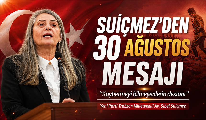 Suiçmez’den 30 Ağustos Mesajı