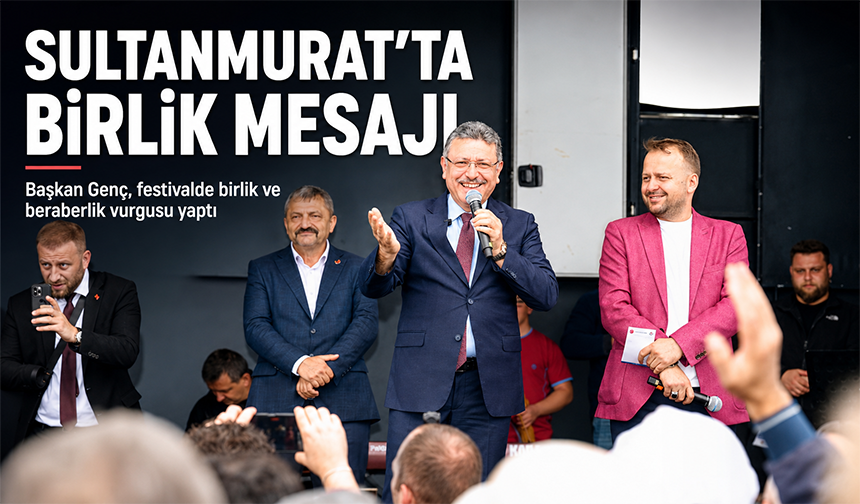 Sultanmurat’ta Birlik Mesajı