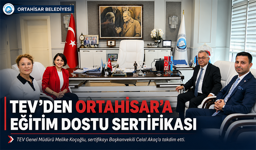 TEV’den Ortahisar’a “Eğitim Dostu” Sertifikası
