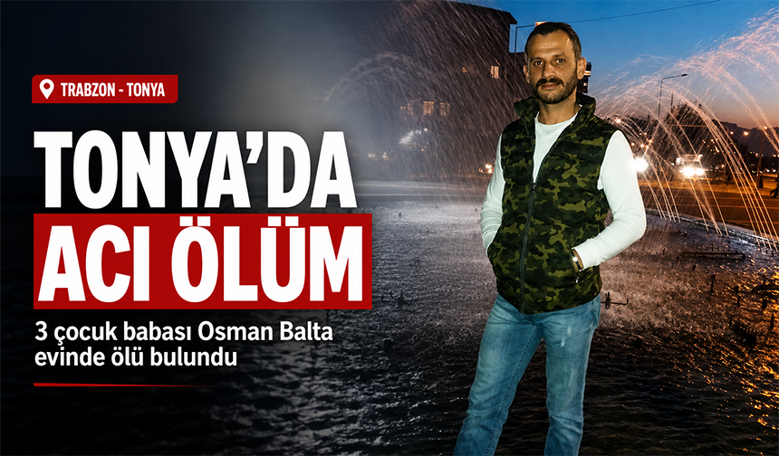 Tonya’da Acı Olay