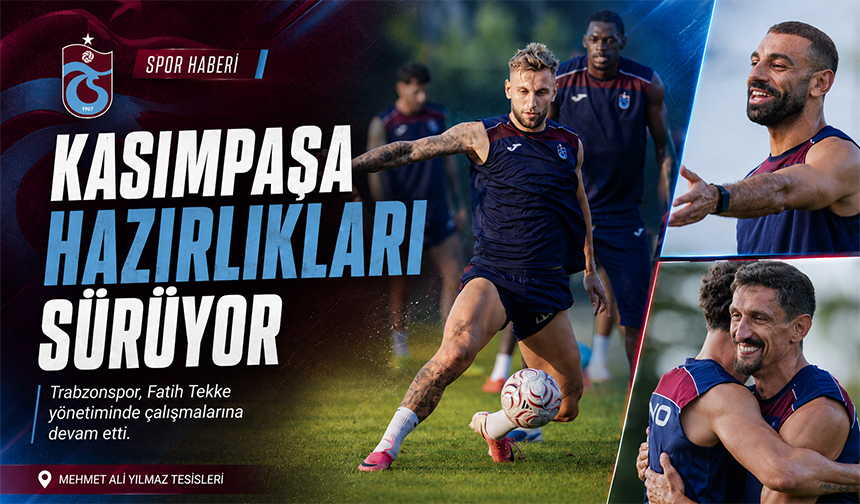 Trabzonspor Kasımpaşa’ya Hazırlanıyor