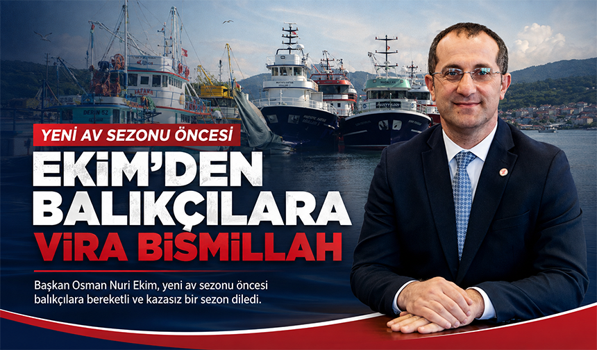 Başkan Ekim’den “Vira Bismillah” Mesajı