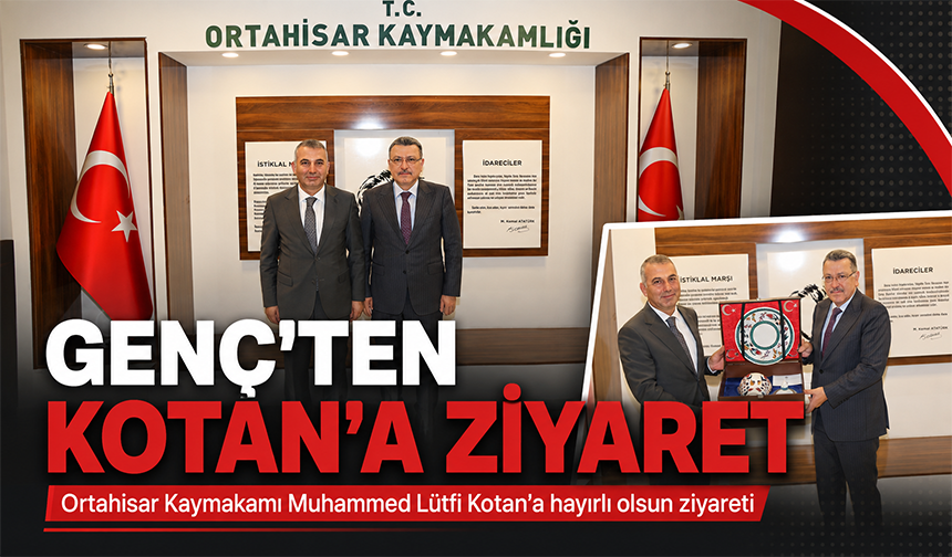 Genç’ten Kaymakam Kotan’a Ziyaret