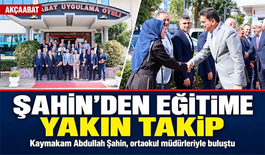 Şahin’den Eğitime Yakın Takip