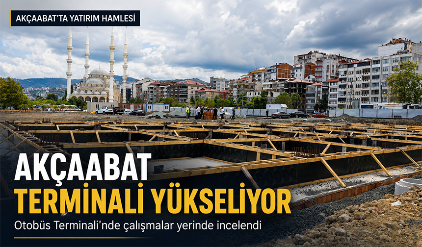 Akçaabat Terminali Yükseliyor