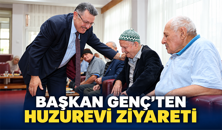 Başkan Genç’ten Huzurevi Ziyareti
