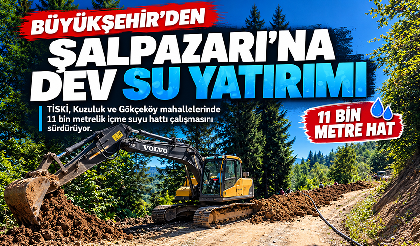 Şalpazarı’na 11 Kilometrelik İçme Suyu Hattı