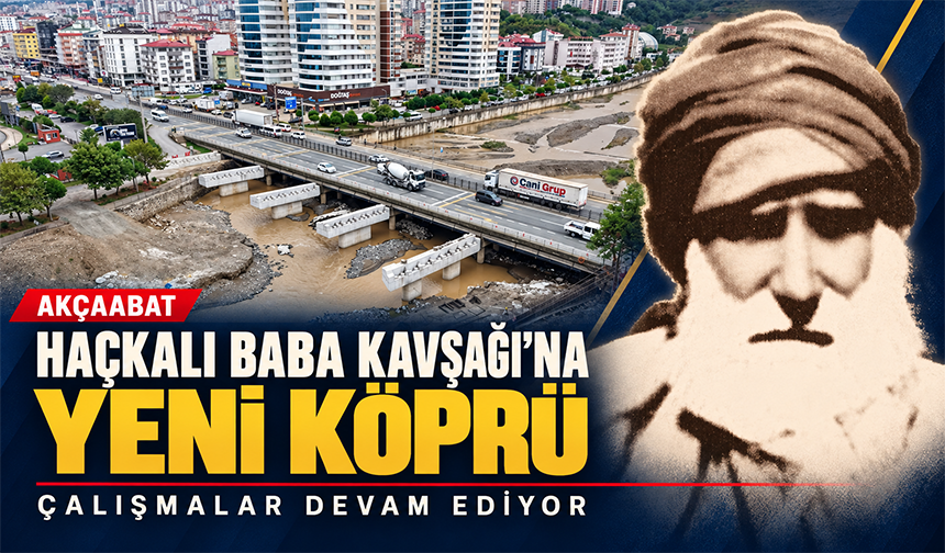 Haçkalı Baba Kavşağı’na Yeni Köprü