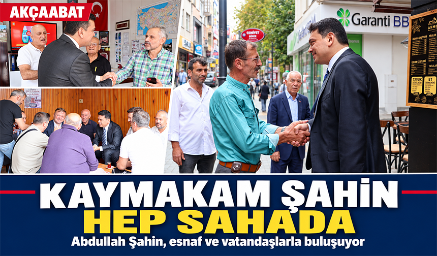 Kaymakam Şahin Hep Sahada