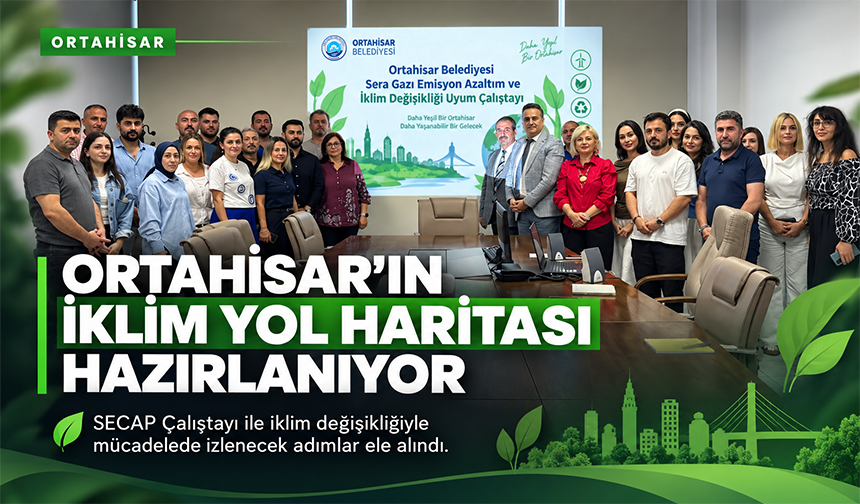 Ortahisar’ın İklim Yol Haritası Hazırlanıyor