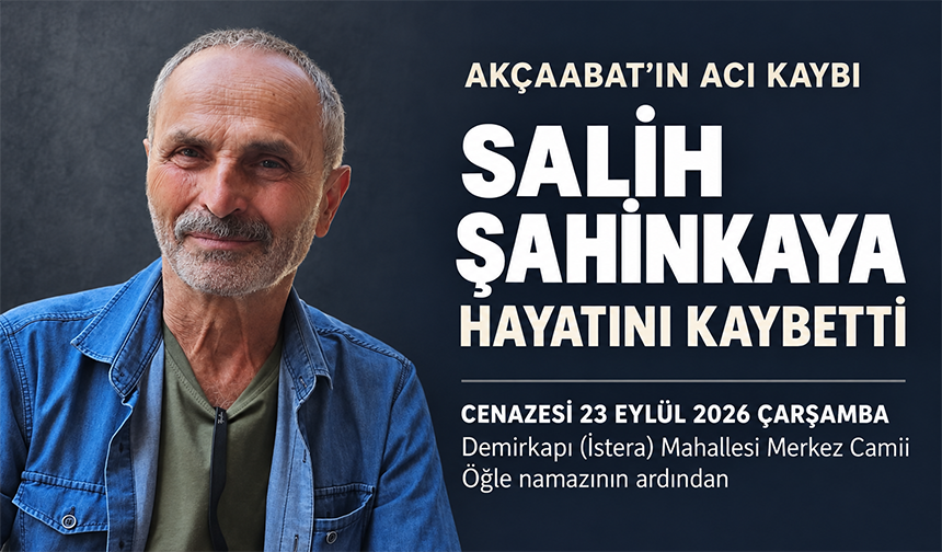 Akçaabatlı Salih Şahinkaya Hayatını Kaybetti