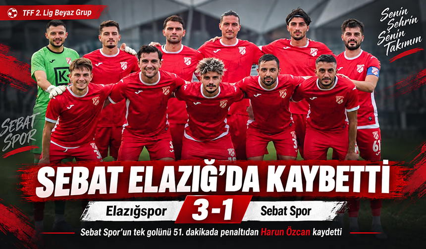 Sebat Elazığ’da Kaybetti