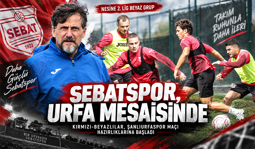 Sebatspor, Şanlıurfaspor Mesaisine Başladı