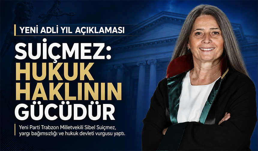 Suiçmez: Hukuk Haklının Gücüdür