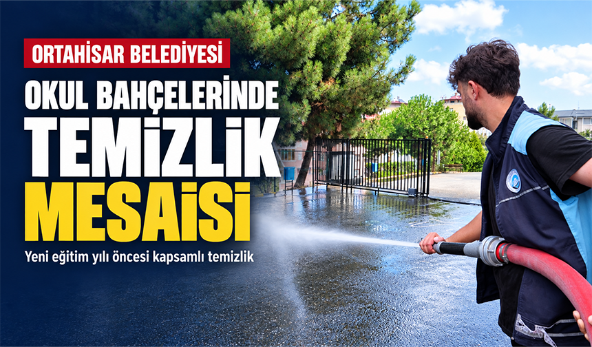 Okul Bahçelerinde Temizlik Mesaisi