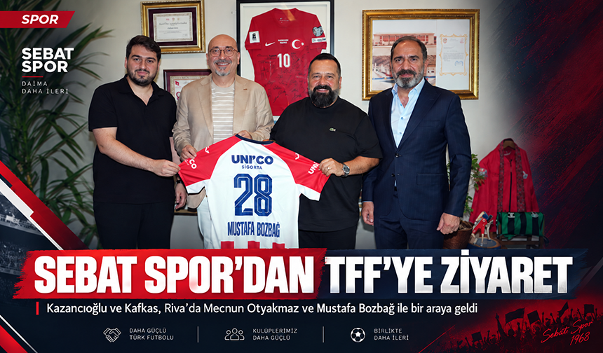 Sebat Spor’dan Tff’ye Ziyaret