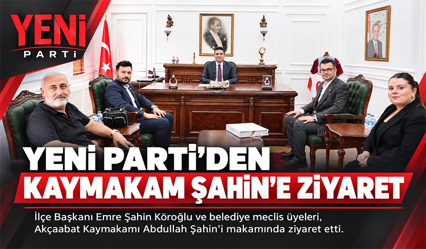 YENİ Parti’den Kaymakam Şahin’e Ziyaret