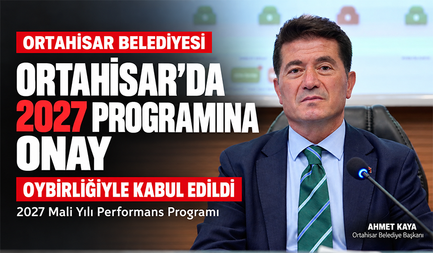 Ortahisar’da 2027 Programına Onay