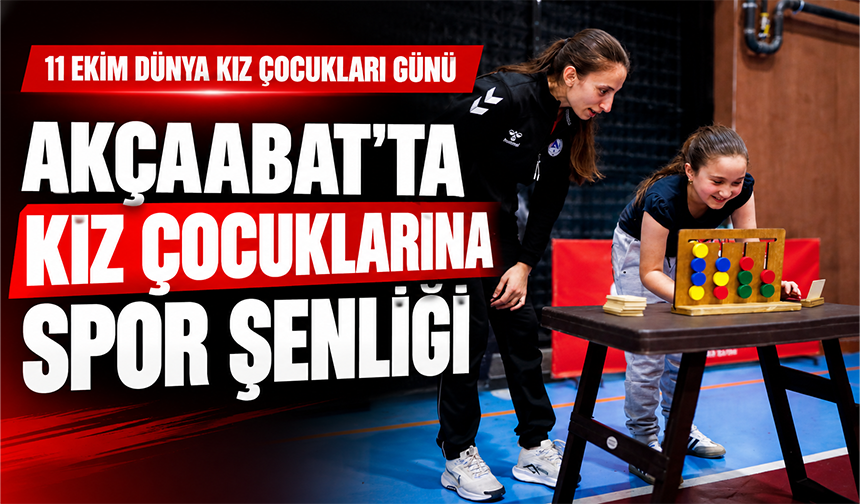 Akçaabat’ta Kız Çocuklarına Spor Şenliği