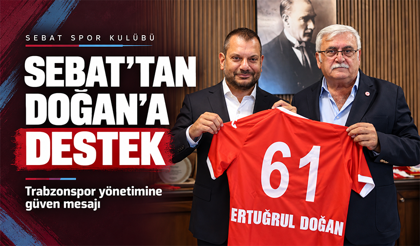 Sebat’tan Doğan’a Destek