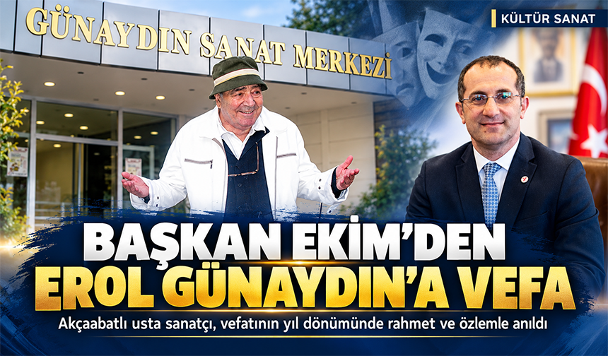 Başkan Ekim’den Erol Günaydın’a Vefa