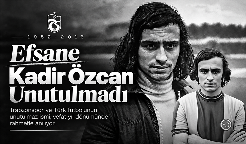 Efsane Kadir Özcan Unutulmadı