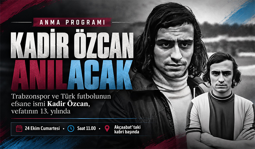 Efsane Kadir Özcan Anılacak