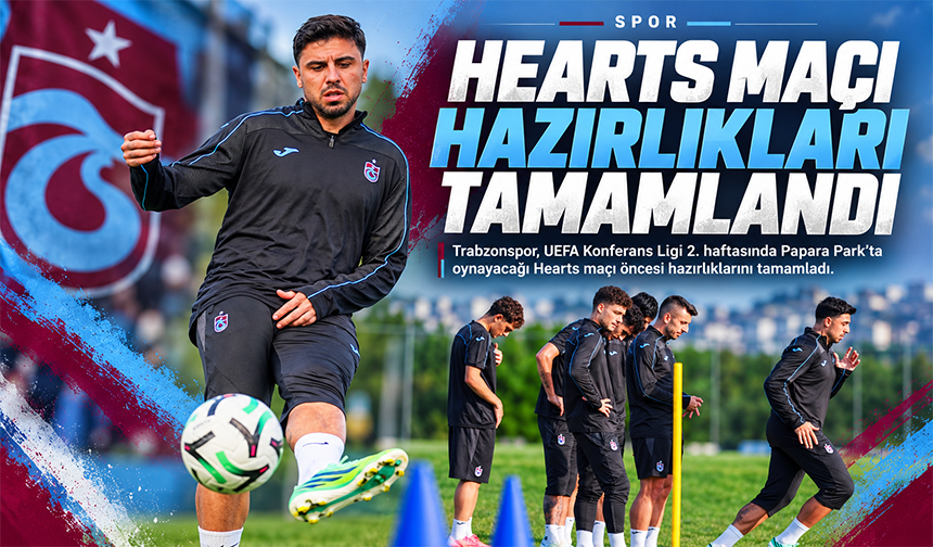 Trabzonspor, Hearts Maçına Hazır!