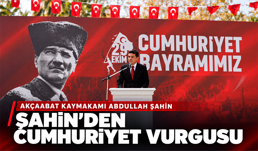 Şahin’den Cumhuriyet Vurgusu