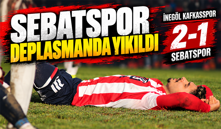 Sebatspor Deplasmanda Yıkıldı: 2-1