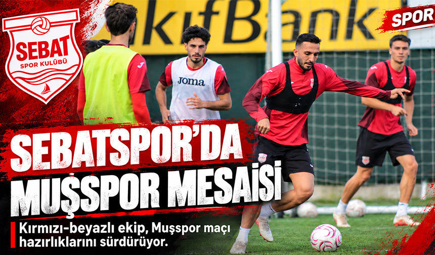 Sebatspor'da Muşspor Mesaisi Sürüyor