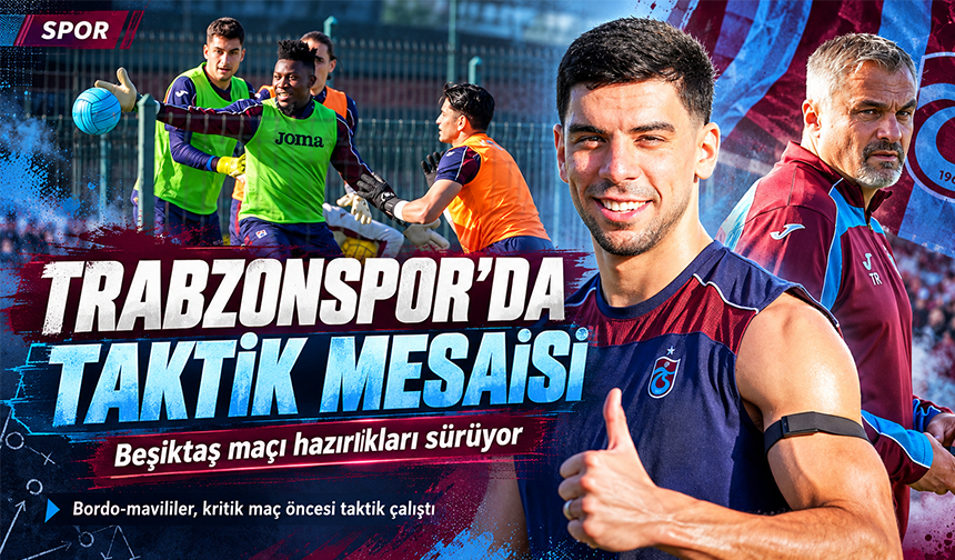 Trabzonspor’da Taktik Mesaisi